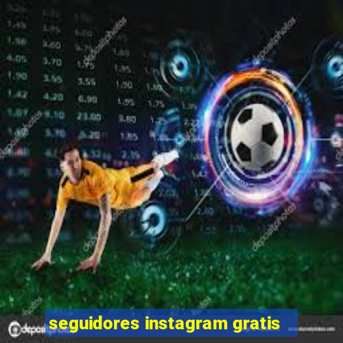 seguidores instagram gratis